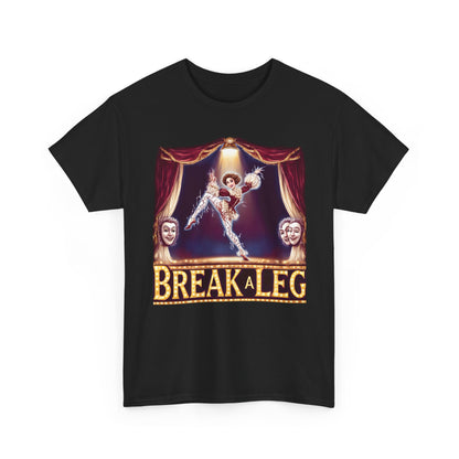 Break a Leg Theater T-Shirt — Drama Gift for Actors | Root to Peak