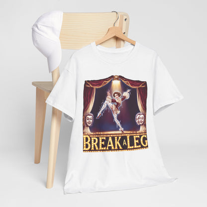 Break a Leg Theater T-Shirt — Drama Gift for Actors | Root to Peak
